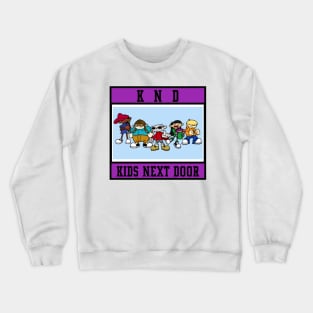 kids next door Crewneck Sweatshirt